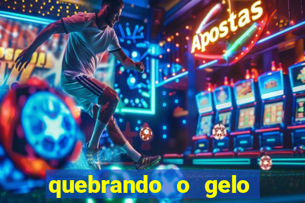 quebrando o gelo ler online